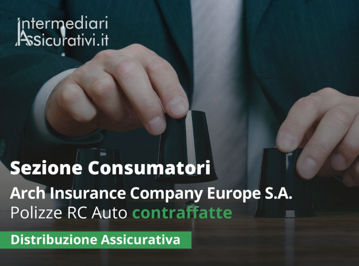 Arch Insurance Company Europe S.A. - Polizze R.C. Auto Contraffatte